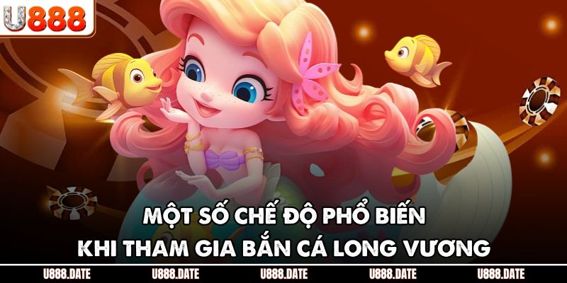 Một số chế độ phổ biến khi tham gia bắn cá Long Vương